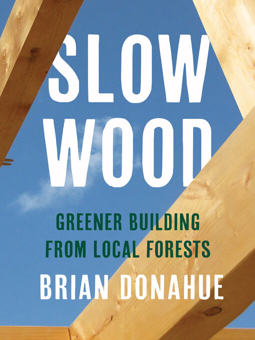 Title details for Slow Wood by Brian Donahue - Available